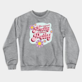 You Can't Spell Pretty Without Petty Crewneck Sweatshirt